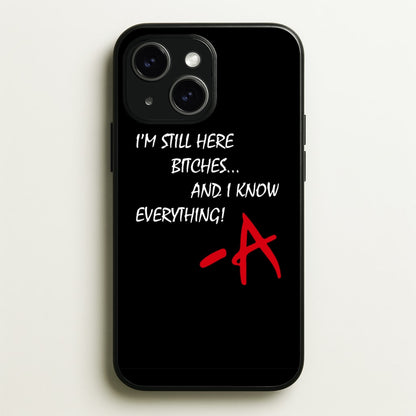 I'm Still Here - PLL  - Pretty Little Liars Phone Case for iPhone 14
