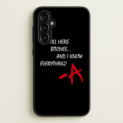 I'm Still Here - PLL  - Pretty Little Liars Phone Case for Galaxy A54