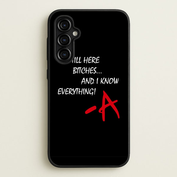 I'm Still Here - PLL  - Pretty Little Liars Phone Case for Galaxy A54