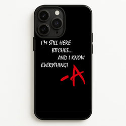 I'm Still Here - PLL  - Pretty Little Liars Phone Case for iPhone 11 Pro Max