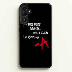 I'm Still Here - PLL  - Pretty Little Liars Phone Case for Galaxy A36