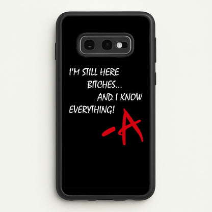 I'm Still Here - PLL  - Pretty Little Liars Phone Case for Galaxy S10e