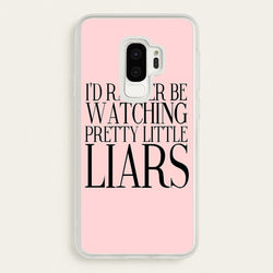 Rather Be Watching PLL...  - Pretty Little Liars Phone Case for Galaxy S9 Plus