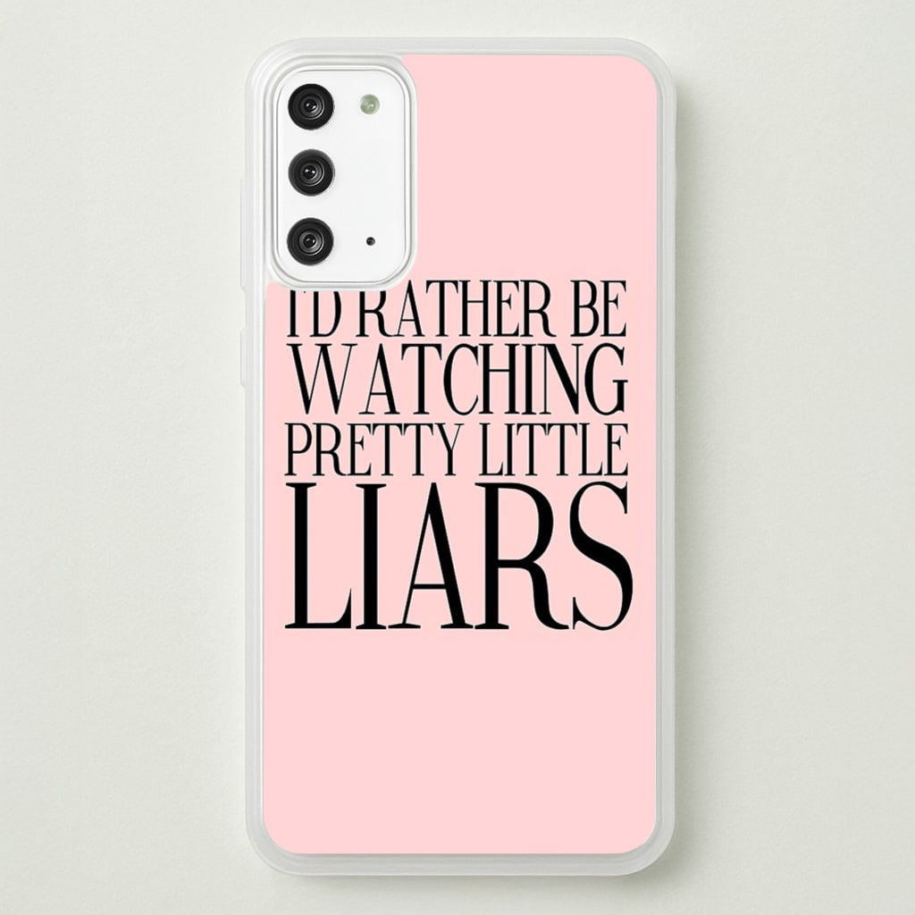 Rather Be Watching PLL...  - Pretty Little Liars Phone Case for Galaxy Note 20