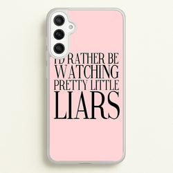 Rather Be Watching PLL...  - Pretty Little Liars Phone Case for Galaxy A36