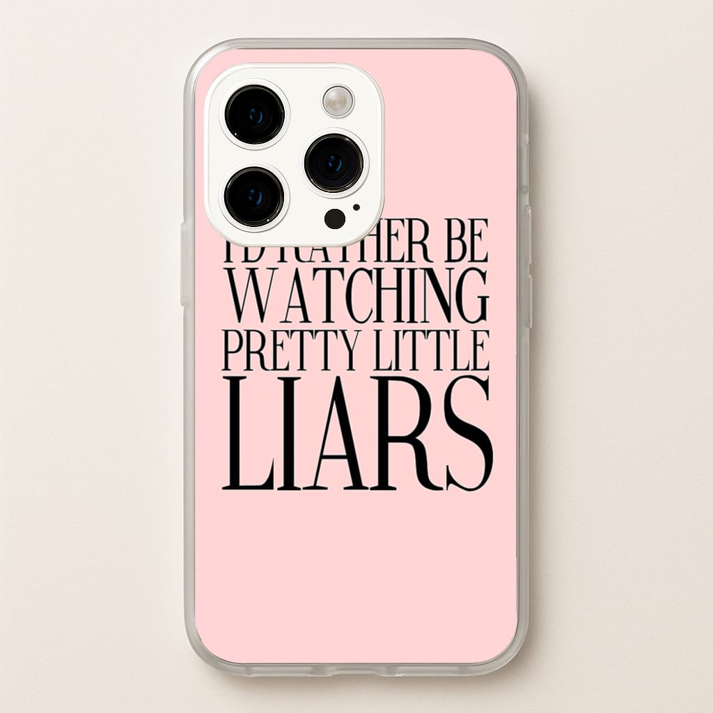 Rather Be Watching PLL...  - Pretty Little Liars Phone Case for iPhone 14 Pro
