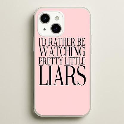 Rather Be Watching PLL...  - Pretty Little Liars Phone Case for iPhone 15 Plus