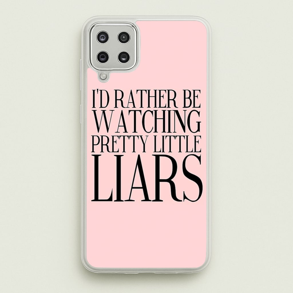 Rather Be Watching PLL...  - Pretty Little Liars Phone Case for Galaxy A12