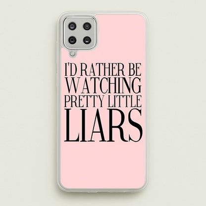 Rather Be Watching PLL...  - Pretty Little Liars Phone Case for Galaxy A12