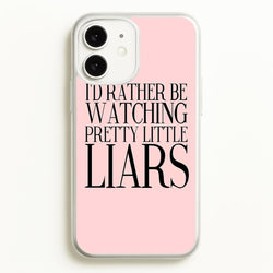 Rather Be Watching PLL...  - Pretty Little Liars Phone Case for iPhone 11