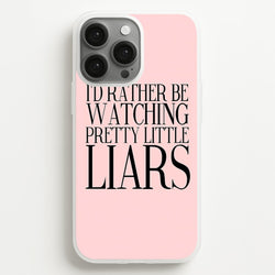 Rather Be Watching PLL...  - Pretty Little Liars Phone Case for iPhone 13 Pro Max