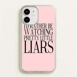 Rather Be Watching PLL...  - Pretty Little Liars Phone Case for iPhone 12 / 12 Pro