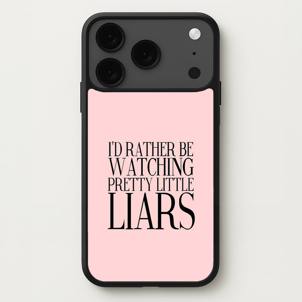Rather Be Watching PLL... Phone Case for iPhone 17 Pro