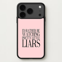Rather Be Watching PLL... Phone Case for iPhone 17 Pro