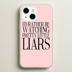 Rather Be Watching PLL...  - Pretty Little Liars Phone Case for iPhone 14 Plus