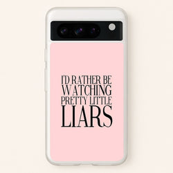Rather Be Watching PLL...  - Pretty Little Liars Phone Case for Google Pixel 8 Pro