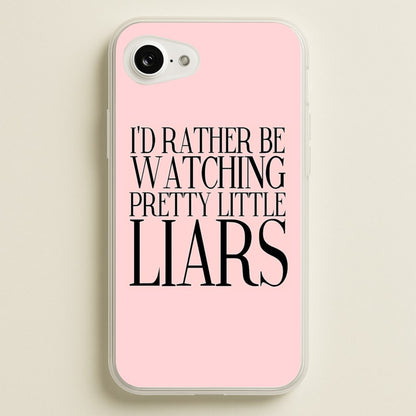 Rather Be Watching PLL...  - Pretty Little Liars Phone Case for iPhone 16e