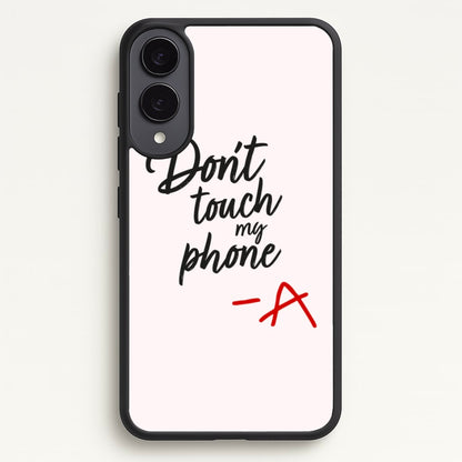 Don't Touch My Phone - PLL  - Pretty Little Liars Phone Case for Galaxy S25 Edge