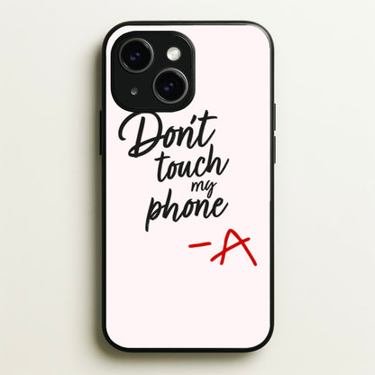 Don't Touch My Phone - PLL  - Pretty Little Liars Phone Case for iPhone 14 Plus