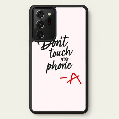 Don't Touch My Phone - PLL  - Pretty Little Liars Phone Case for Galaxy Note 20 Ultra