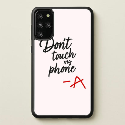 Don't Touch My Phone - PLL  - Pretty Little Liars Phone Case for Galaxy S20 Plus