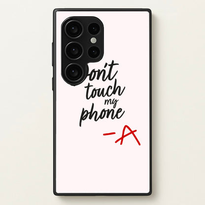 Don't Touch My Phone - PLL  - Pretty Little Liars Phone Case for Galaxy S24 Ultra