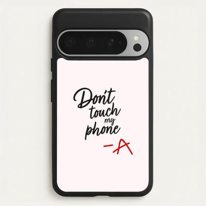 Don't Touch My Phone - PLL  - Pretty Little Liars Phone Case for Google Pixel 9 Pro XL