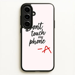 Don't Touch My Phone - PLL  - Pretty Little Liars Phone Case for Galaxy A56