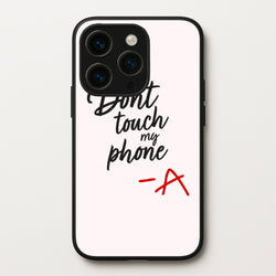 Don't Touch My Phone - PLL  - Pretty Little Liars Phone Case for iPhone 14 Pro
