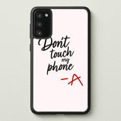 Don't Touch My Phone - PLL  - Pretty Little Liars Phone Case for Galaxy A41