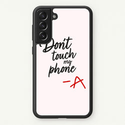 Don't Touch My Phone - PLL  - Pretty Little Liars Phone Case for Galaxy S22