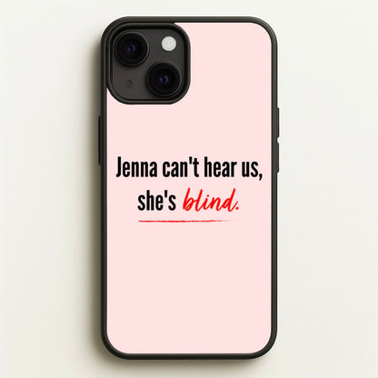 Jenna Can't Hear Us, She's Blind - PLL  - Pretty Little Liars Phone Case for iPhone 13 Mini