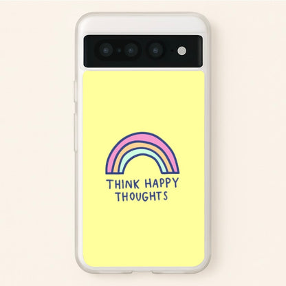 Think Happy Thoughts - Positivity  - Positivity Phone Case for Google Pixel 7 Pro