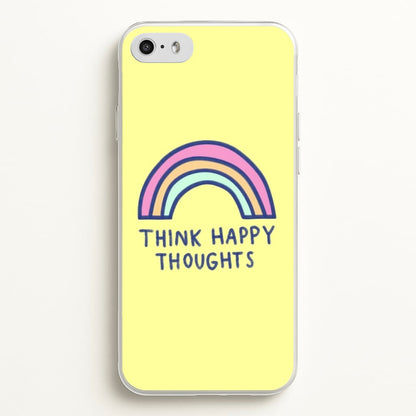 Think Happy Thoughts - Positivity  - Positivity Phone Case for iPhone 5 / 5s / SE 2016
