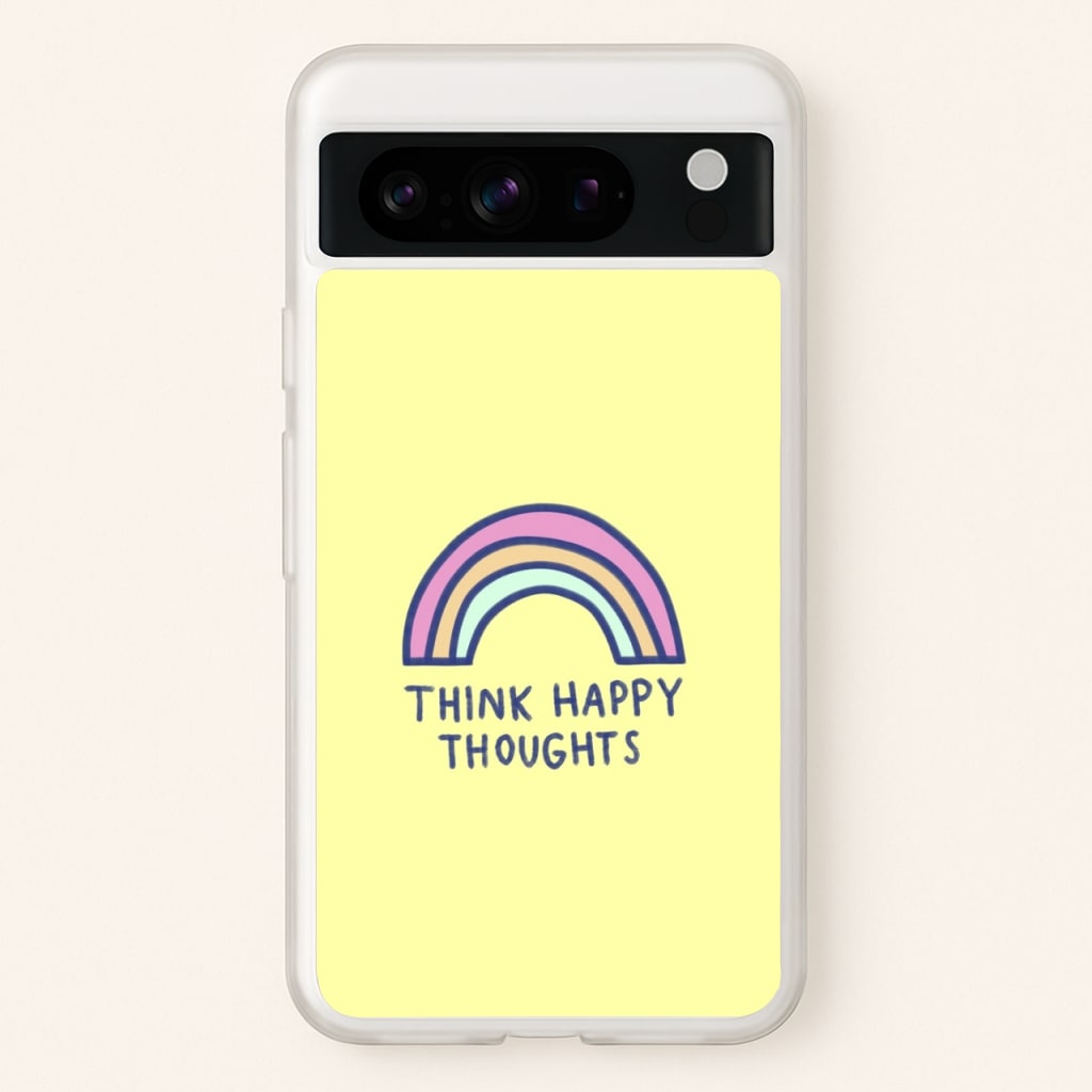 Think Happy Thoughts - Positivity  - Positivity Phone Case for Google Pixel 8 Pro
