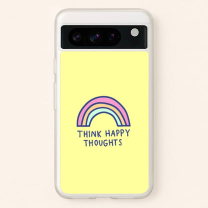 Think Happy Thoughts - Positivity  - Positivity Phone Case for Google Pixel 8 Pro