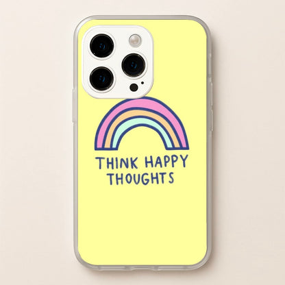 Think Happy Thoughts - Positivity  - Positivity Phone Case for iPhone 15 Pro Max