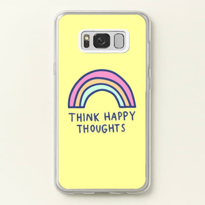 Think Happy Thoughts - Positivity  - Positivity Phone Case for Galaxy S8