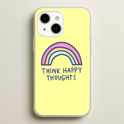 Think Happy Thoughts - Positivity  - Positivity Phone Case for iPhone 15