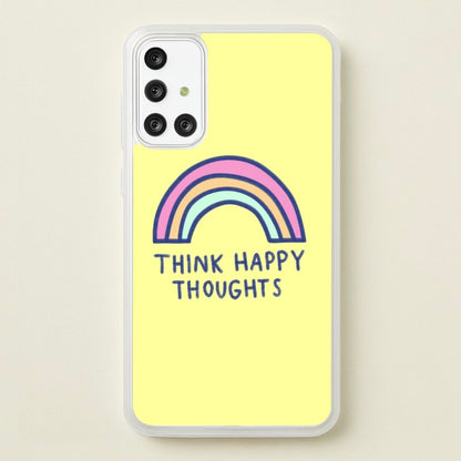 Think Happy Thoughts - Positivity  - Positivity Phone Case for Galaxy A71