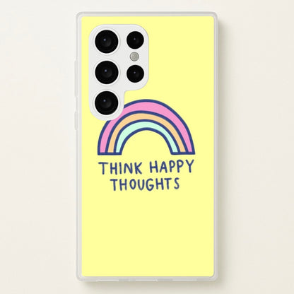 Think Happy Thoughts - Positivity  - Positivity Phone Case for Galaxy S24 Ultra