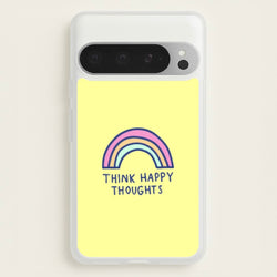Think Happy Thoughts - Positivity  - Positivity Phone Case for Google Pixel 9 Pro XL