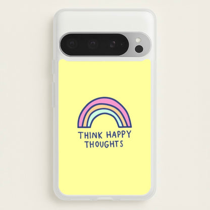 Think Happy Thoughts - Positivity  - Positivity Phone Case for Google Pixel 9 Pro XL