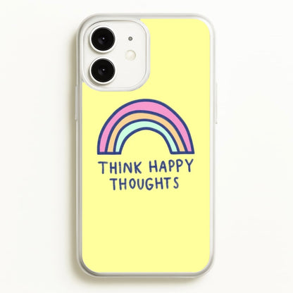 Think Happy Thoughts - Positivity  - Positivity Phone Case for iPhone 11