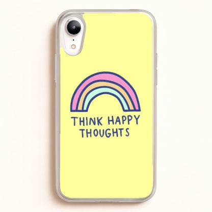 Think Happy Thoughts - Positivity  - Positivity Phone Case for iPhone XR