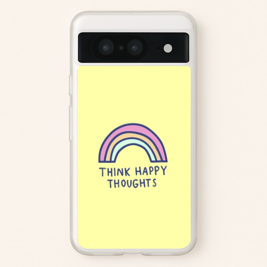 Think Happy Thoughts - Positivity  - Positivity Phone Case for Google Pixel 8