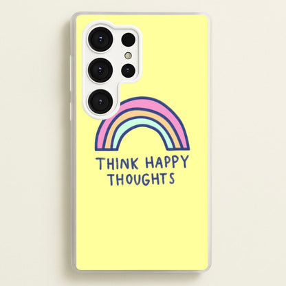 Think Happy Thoughts - Positivity  - Positivity Phone Case for Galaxy S25 Ultra