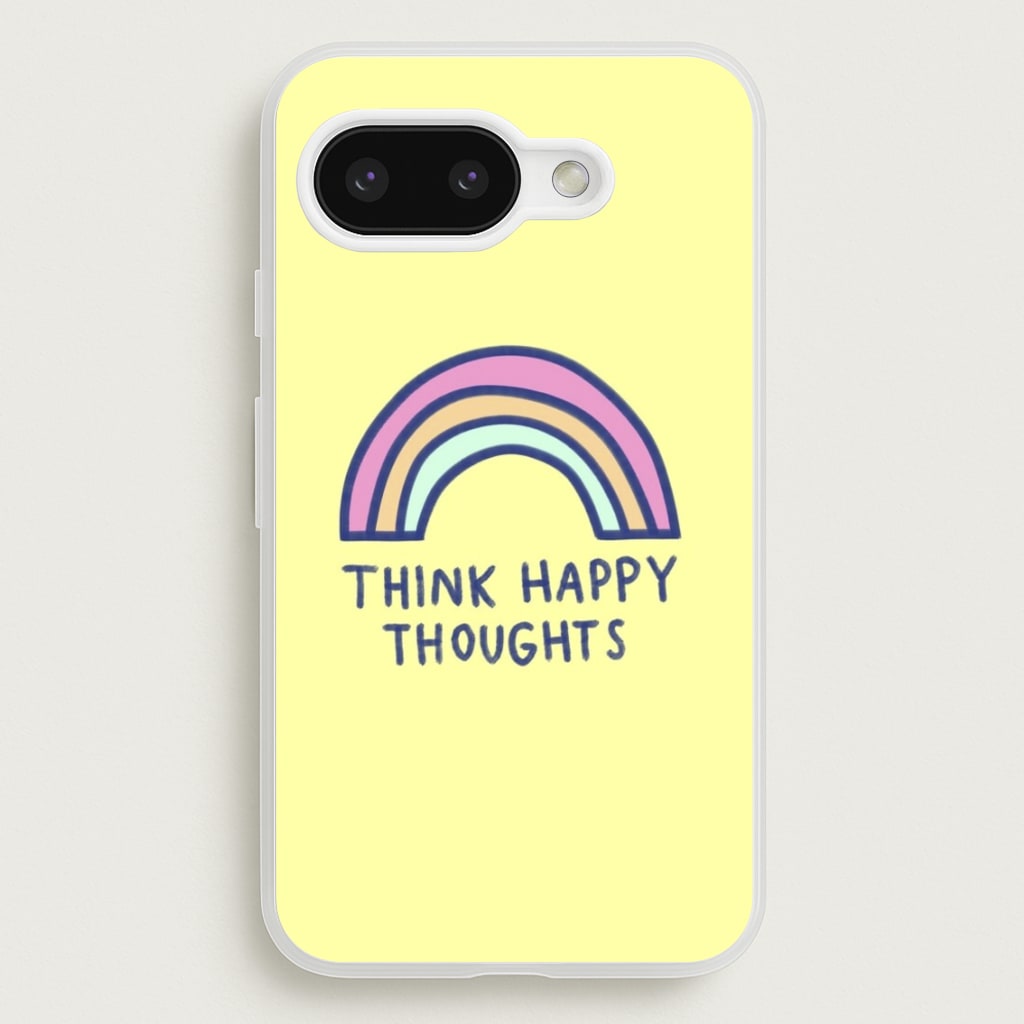 Think Happy Thoughts - Positivity  - Positivity Phone Case for Google Pixel 9a