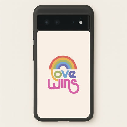 Love Wins - Pride  - Pride Phone Case for Google Pixel 6
