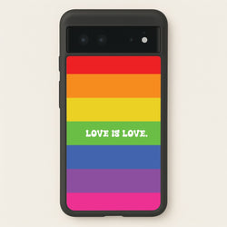 Love Is Love - Pride  - Pride Phone Case for Google Pixel 6